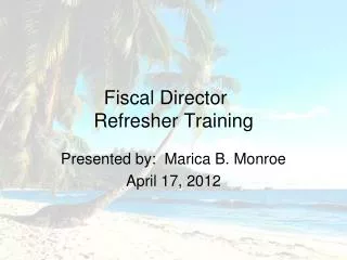 Fiscal Director	 Refresher Training