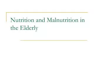 Nutrition and Malnutrition in the Elderly