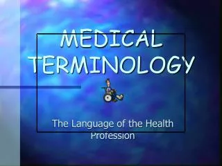 MEDICAL TERMINOLOGY