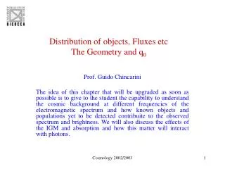 Distribution of objects, Fluxes etc The Geometry and q 0