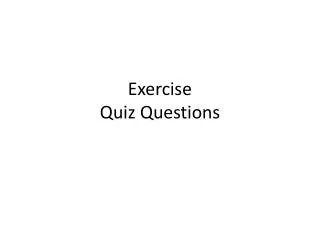 Exercise Quiz Questions