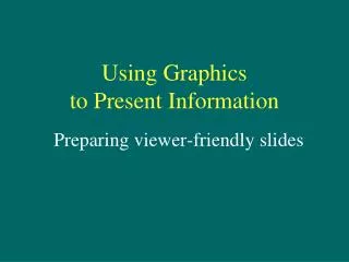 Using Graphics to Present Information