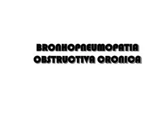 BRONHOPNEUMOPATIA OBSTRUCTIVA CRONICA