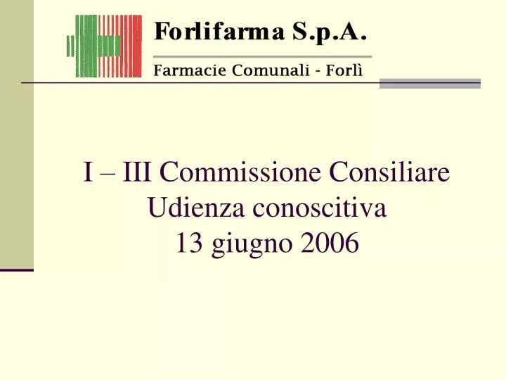 i iii commissione consiliare udienza conoscitiva 13 giugno 2006