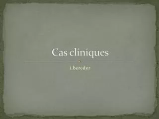 Cas cliniques