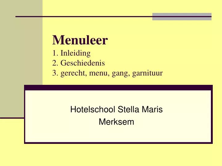 menuleer 1 inleiding 2 geschiedenis 3 gerecht menu gang garnituur