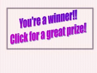 You're a winner!! Click for a great prize!