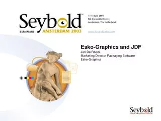 Esko-Graphics and JDF Jan De Roeck Marketing Director Packaging Software Esko-Graphics