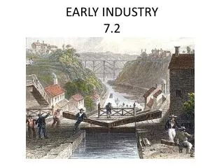 EARLY INDUSTRY 7.2