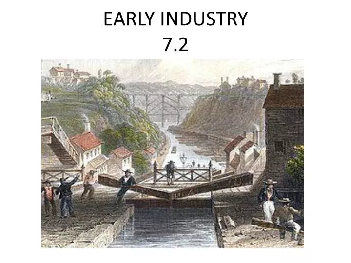 early industry 7 2