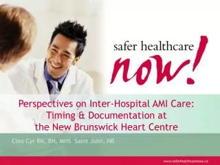 Perspectives on Inter-Hospital AMI Care: Timing &amp; Documentation at the New Brunswick Heart Centre