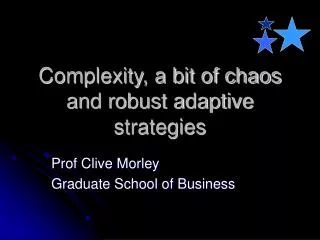 Complexity, a bit of chaos and robust adaptive strategies