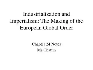 Industrialization and Imperialism: The Making of the European Global Order