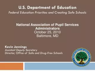 Kevin Jennings Assistant Deputy Secretary Director, Office of Safe and Drug-Free Schools