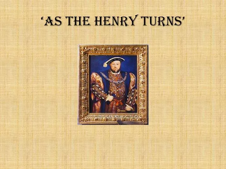 as the henry turns