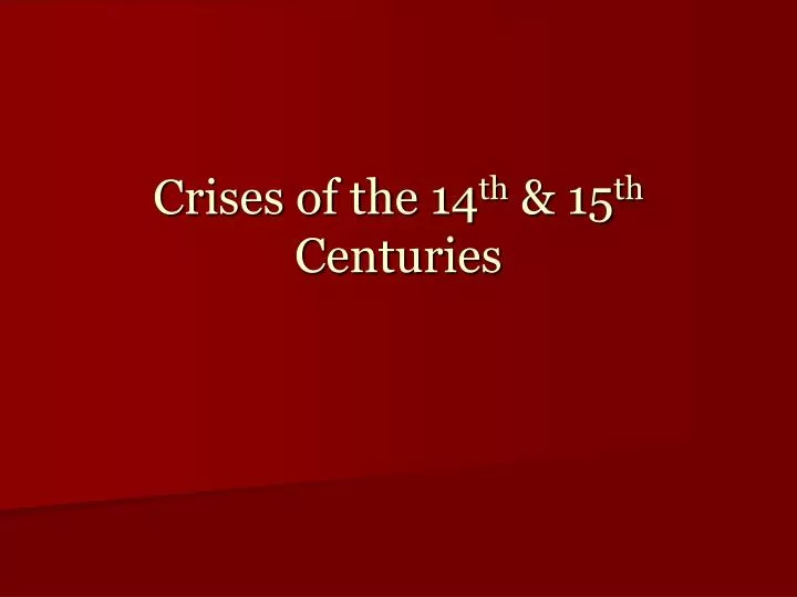 crises of the 14 th 15 th centuries