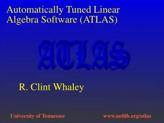 Automatically Tuned Linear Algebra Software (ATLAS)