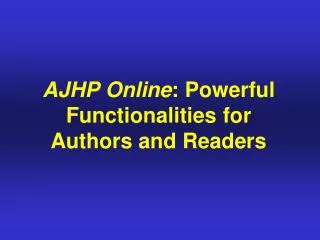 AJHP Online : Powerful Functionalities for Authors and Readers
