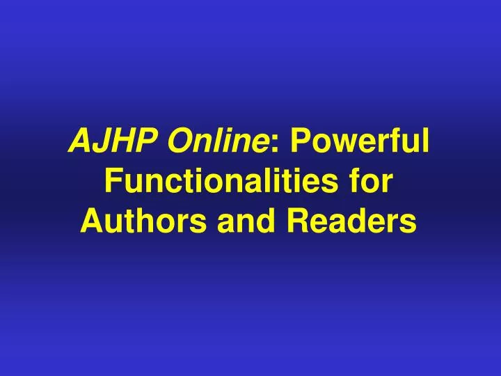 ajhp online powerful functionalities for authors and readers