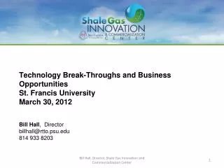 Technology Break-Throughs and Business Opportunities St. Francis University March 30, 2012