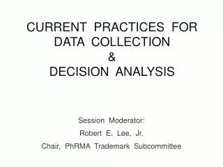 CURRENT PRACTICES FOR DATA COLLECTION &amp; DECISION ANALYSIS