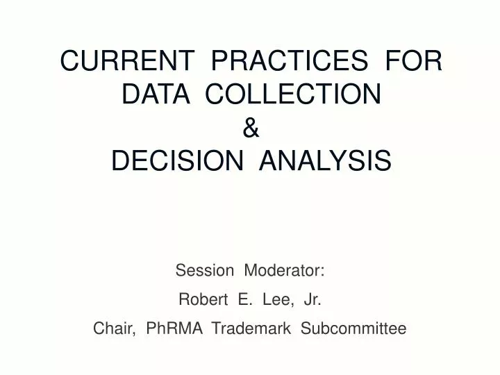 current practices for data collection decision analysis