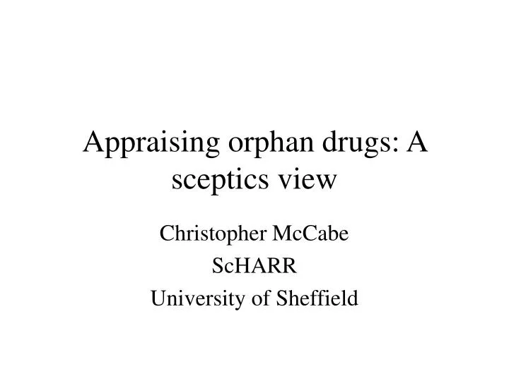 appraising orphan drugs a sceptics view