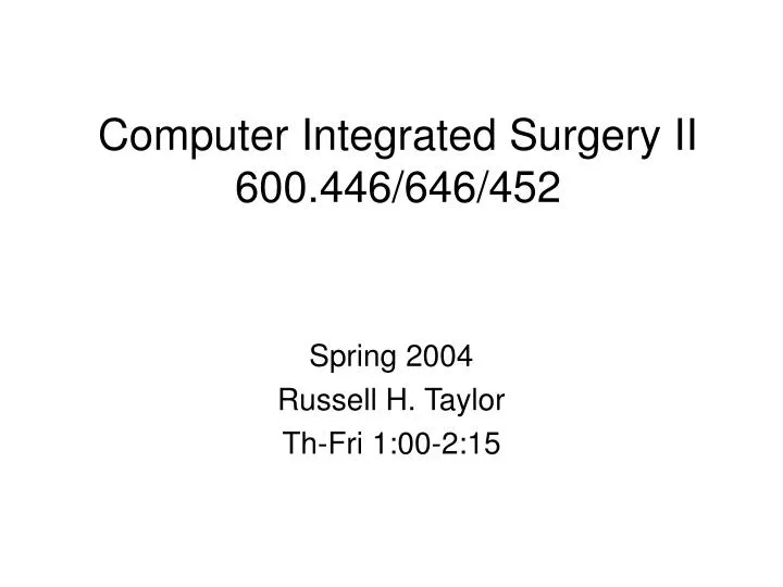 computer integrated surgery ii 600 446 646 452
