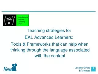 Teaching strategies for EAL Advanced Learners: Tools &amp; Frameworks that can help when thinking through the language