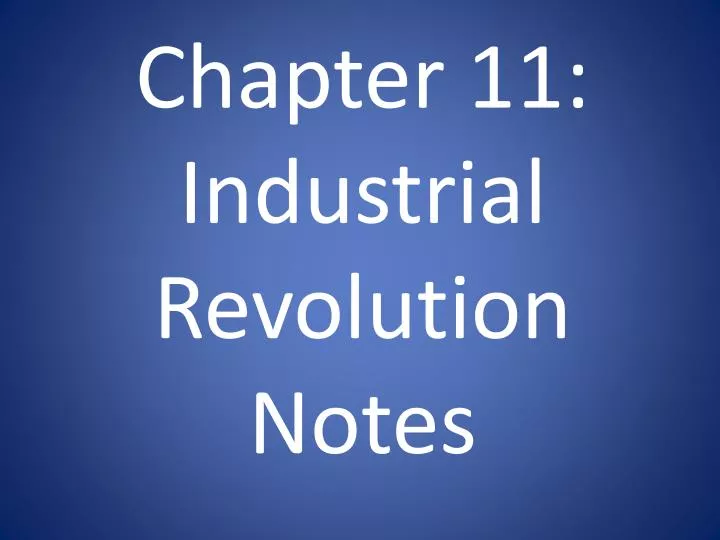 chapter 11 industrial revolution notes