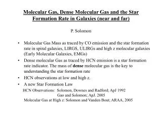 Molecular Gas, Dense Molecular Gas and the Star Formation Rate in Galaxies (near and far) P. Solomon