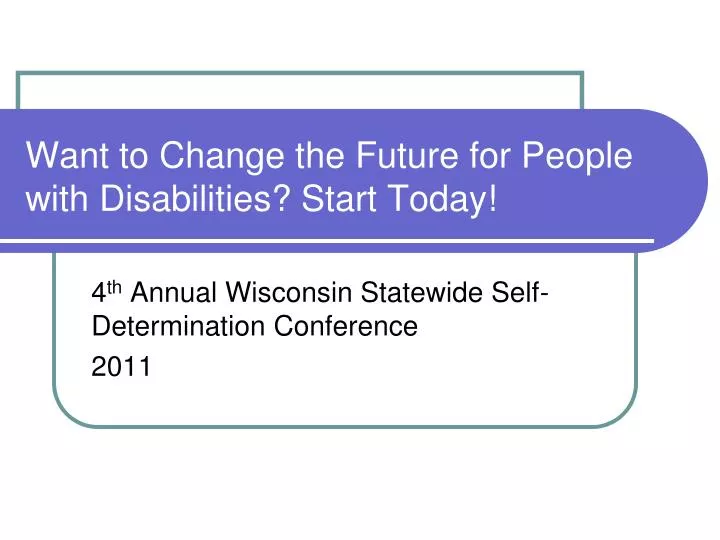 want to change the future for people with disabilities start today