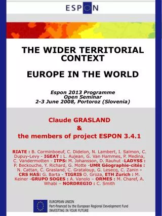 THE WIDER TERRITORIAL CONTEXT EUROPE IN THE WORLD Espon 2013 Programme Open Seminar 2-3 June 2008, Portoroz (Slovenia)