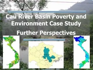 Cau River Basin Poverty and Environment Case Study Further Perspectives