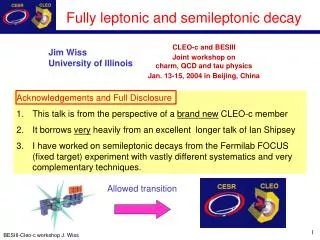 Fully leptonic and semileptonic decay