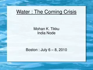 Water : The Coming Crisis