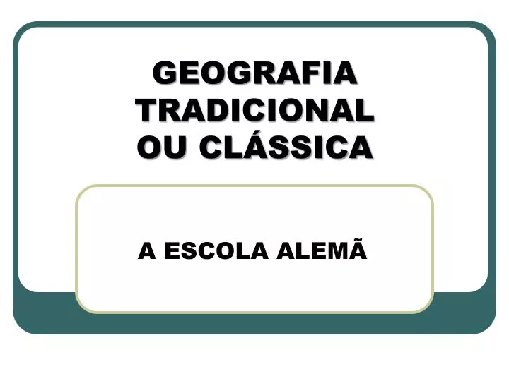 geografia tradicional ou cl ssica