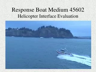 Response Boat Medium 45602 Helicopter Interface Evaluation