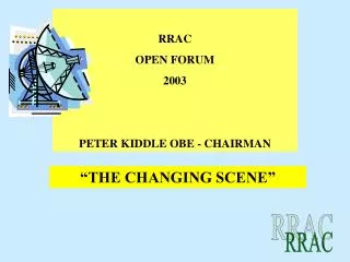 RRAC OPEN FORUM 2003 PETER KIDDLE OBE - CHAIRMAN