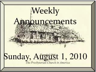 Weekly Announcements Sunday, August 1, 2010