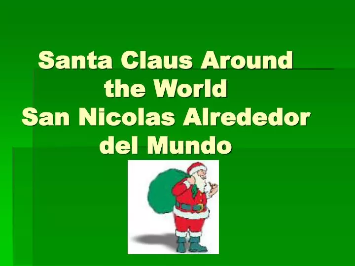 santa claus around the world san nicolas alrededor del mundo