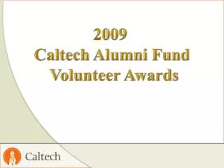 2009 Caltech Alumni Fund Volunteer Awards
