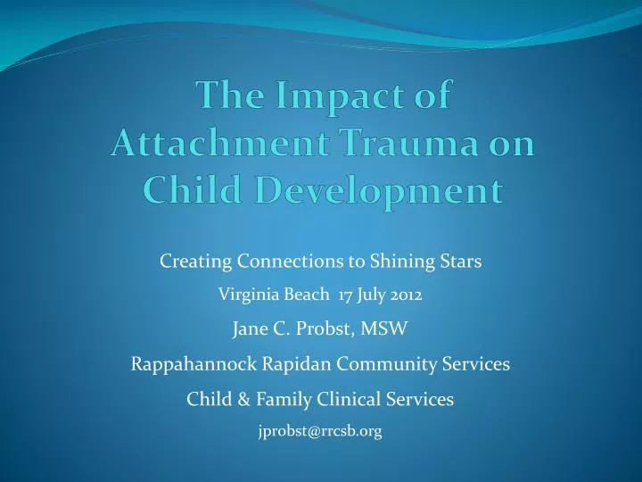 the impact of attachment trauma on child development