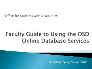 Faculty Guide to Using the OSD Online Database Services