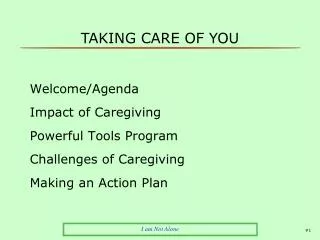 Welcome/Agenda					 Impact of Caregiving				 Powerful Tools Program				 Challenges of Caregiving			 Making an Action P