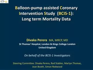 B alloon-pump assisted C oronary I ntervention S tudy ( BCIS-1 ): Long term Mortality Data