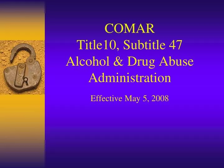comar title10 subtitle 47 alcohol drug abuse administration effective may 5 2008
