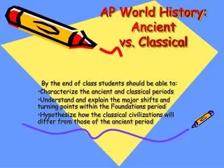AP World History: Ancient vs. Classical
