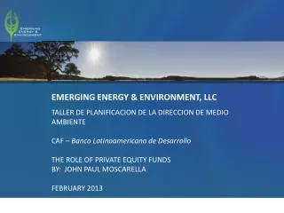 EMERGING ENERGY &amp; ENVIRONMENT, LLC