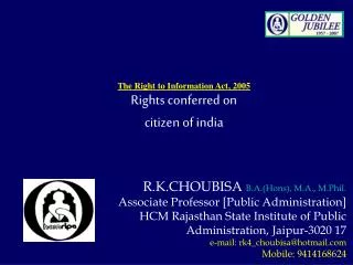 R.K.CHOUBISA B.A.(Hons), M.A., M.Phil. Associate Professor [Public Administration] HCM Rajasthan State Institute of Publ